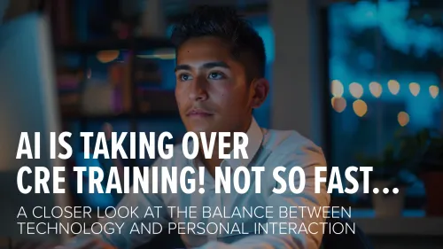 AI is taking over CRE Training! Not so fast…