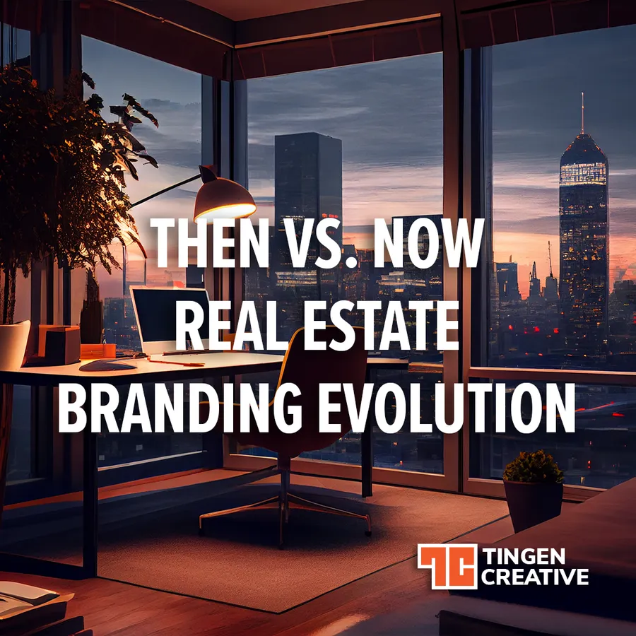 Then vs. Now: The Evolution of Real Estate Branding